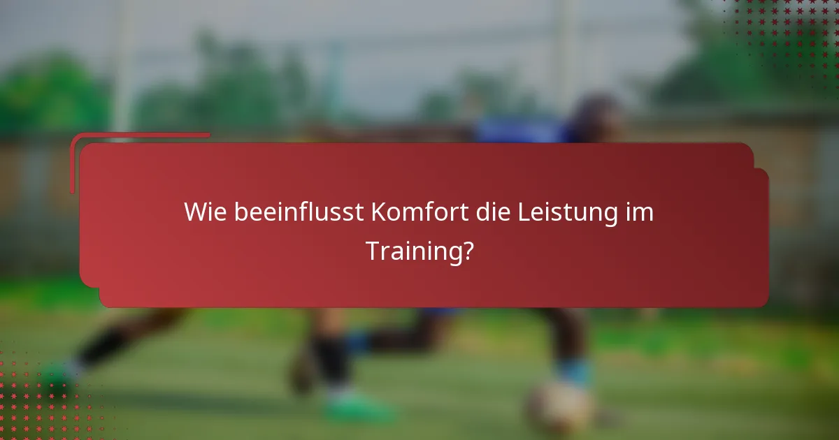 Wie beeinflusst Komfort die Leistung im Training?